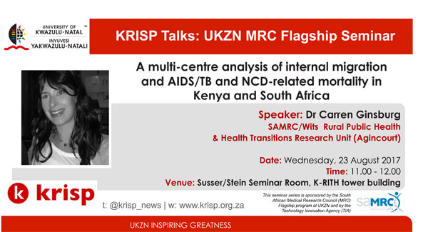 krisp monthly seminar series present  Dr Carren Ginsburg, Medical Research Council/Wits Rural Public Health and Health Transitions Research Unit, Agincourt, School of Public Health, Faculty of Health Sciences, University of the Witwatersrand