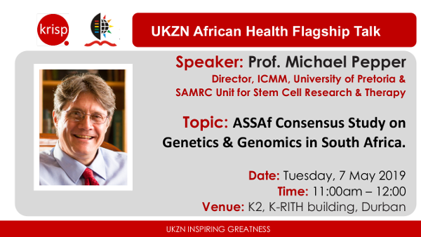 KRISP Talks: Prof. Michael Pepper (ASSAf Consensus Study on the Ethical, Legal and Social Implications of Genetics & Genomics in South Africa, K-RITH building, Nelson R Mandela School of Medicine